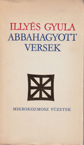 Abbahagyott versek - Illyés Gyula