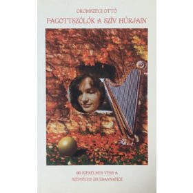   Fagottszólók a szív húrjain - 66 szerelmes vers a szépséges Zsuzsannához - Oromszegi Ottó