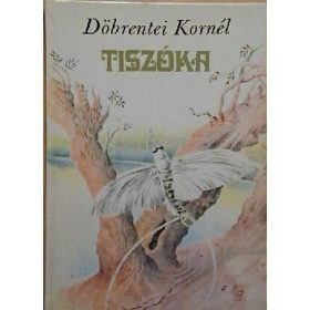 TISZÓKA - Döbrentei Kornél