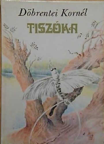 TISZÓKA - Döbrentei Kornél