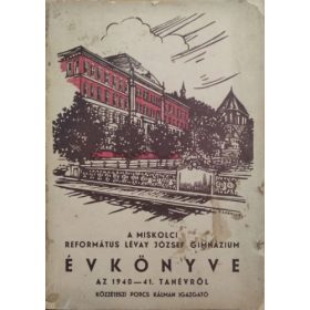   A Miskolci Református Lévay József Gimnázium évkönyve a 1940-41. tanévről - Porcs Kálmán