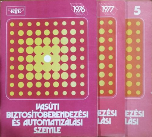 Vasúti Biztosítóberendezési és Automatizálási Szemle, 1976 + 1977 + 5. (1982. február) (3 lapszám) - MÁV - Urbán Sándor (fel. szerk.)