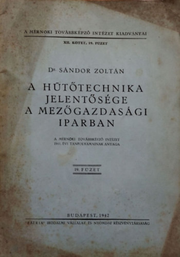 A hűtőtechnika jelentősége a mezőgazdasági iparban - Sándor Zoltán