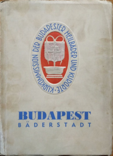 Budapest Baderstadt (Budapest - fürdőváros) - 