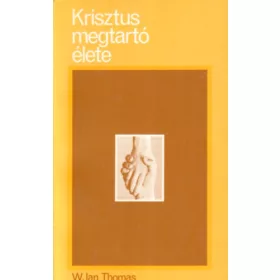 Krisztus megtartó élete - W. Ian Thomas