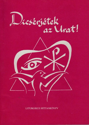 Dicsérjétek az Urat! (Liturgikus hittankönyv) - Mándy Zoltán