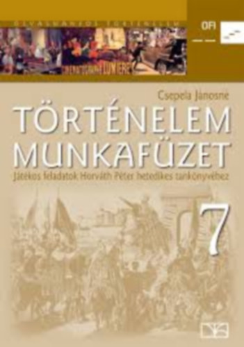 Történelem munkafüzet 7. - Csepela Jánosné