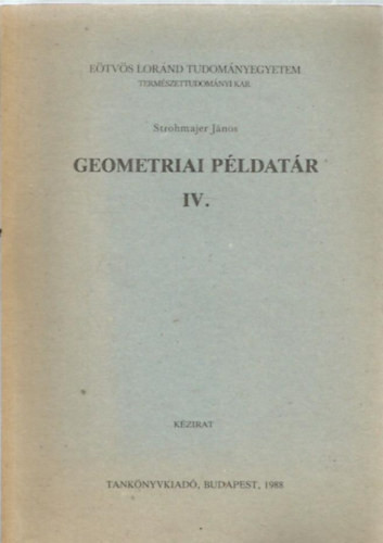 Geometriai példatár IV. - Strohmajer János