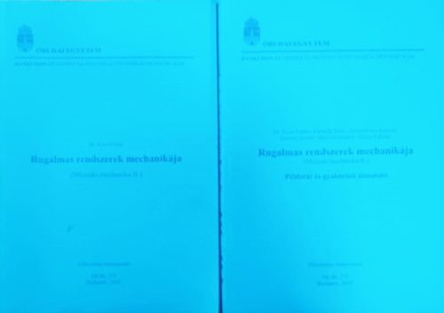 Rugalmas rendszerek mechanikája (Műszaki mechanika II.) + Rugalmas rendszerek mechanikája (Műszaki mechanika II.) Példaát és gyakorlati útmutató (2 kötet) - Dr. Kósa Csaba, Farnady-Gyurcsovics-Halassy- Horváth-Kriza