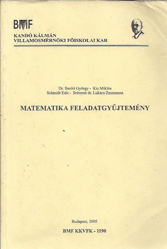 Matematika feladatgyűjtemény - Dr. Baróti György - Kis Miklós - Schmidt Edit - Sréterné dr. Lukács Zsuzsanna