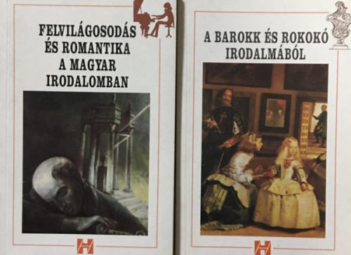 Felvilágosodás és romantika a magyar irodalomban + A barokk és rokokó irodalmából (Szöveggyűjtemények, 2 kötet) - Kelemen Hajna (szerk.), Sík Eszter (szerk.)