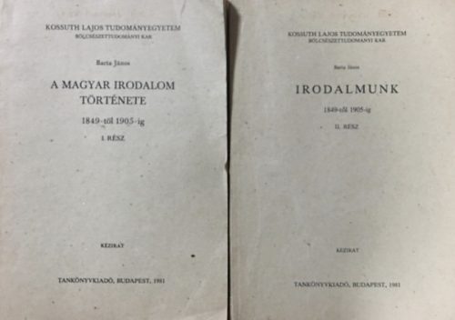 A magyar irodalom története 1849-től 1905-ig (I. rész)+ Irodalmunk 1849-től 1905-ig (II. rész) (2 kötet) - Barta János