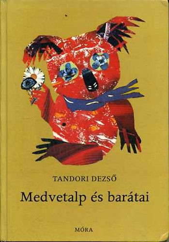 Medvetalp és barátai (Szántó Piroska rajzaival) - Tandori Dezső