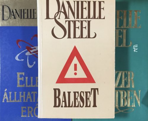 Baleset + Egyszer az életben + Ellenállhatatlan erők (3 kötet) - Danielle Steel