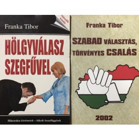  Hölgyválasz szegfűvel + Szabad választás, törvényes csalás (2 kötet) - Franka Tibor