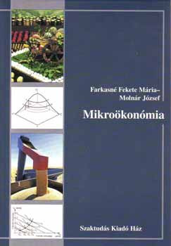 Mikroökonómia - Molnár József; Farkasné Fekete Mária