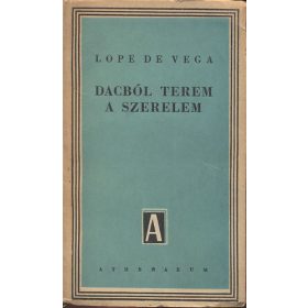   Dacból terem a szerelem (József Attila és Gáspár Endre átdolgozásában) - Lope De Vega