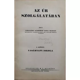   Az Úr szolgálatában I. - Vasárnapi iskola - Czeglédy Sándorné Kósa Margit