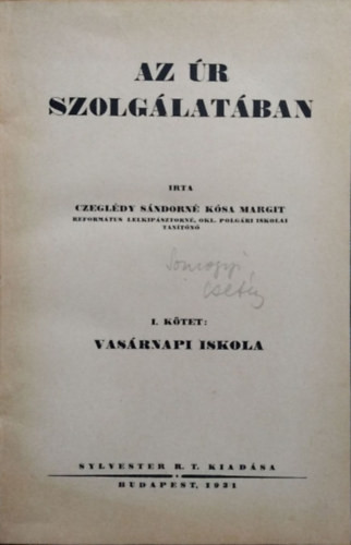 Az Úr szolgálatában I. - Vasárnapi iskola - Czeglédy Sándorné Kósa Margit