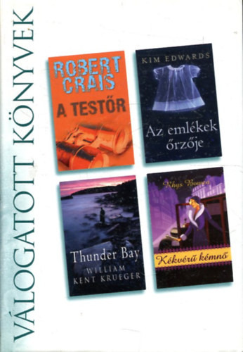 A testőr - Az emlékek őrzője - Thunder Bay - Kékvérű kémnő (Reader's Digest Válogatott Könyvek ) - Crais- Edwards- Krueger- Bowen