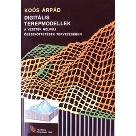   Digitális terepmodellek a vezeték nélküli összeköttetések tervezésében - PKI 1972-1994 - Dr. Koós Árpád