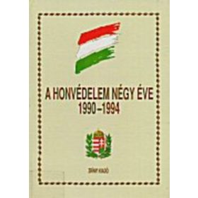   A honvédelem négy éve 1990-1994 - Bombay László (szerk.)
