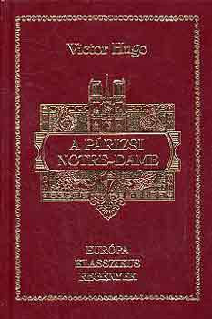 A párizsi Notre-Dame (Európa Klasszikus Regények) - Victor Hugo