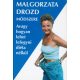Malgorzata Drozd módszere avagy hogyan lehet lefogyni diéta nélkül - Malgorzata Drozd