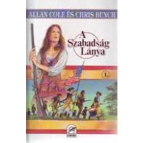 A szabadság lánya 1. - Bunch, Chris; Cole, Allan