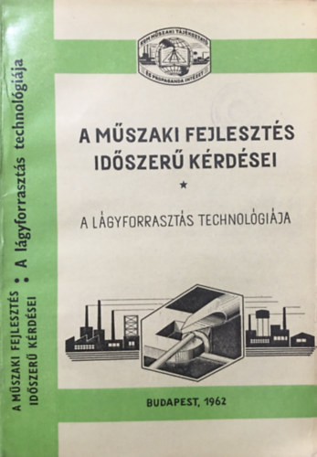 A műszaki fejlesztés időszerű kérdései: A lágyforrasztás technológiája - Szücs Tibor - Tóth Endre