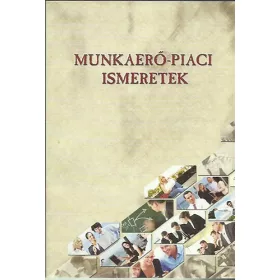 Munkaerő-piaci ismeretek - Dara Péter; Dr. Henczi Lajos