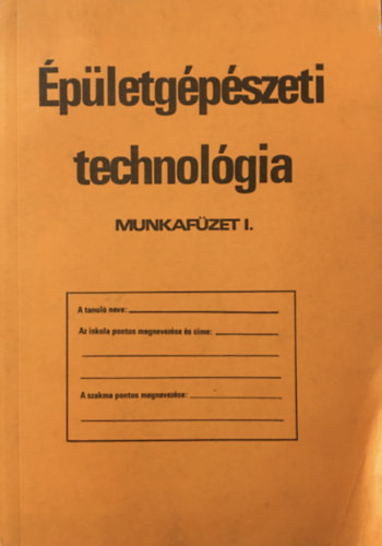 Épületgépészeti technológia - Munkafüzet I. - Szabó Endre