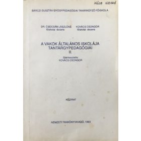   A Vakok Általános Iskolája tantárgypedagógiái II. (kézirat) - kovács Csongor (szerk.)