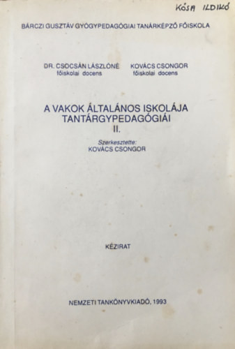 A Vakok Általános Iskolája tantárgypedagógiái II. (kézirat) - kovács Csongor (szerk.)