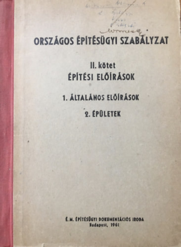 Országos Építésügyi Szabályzat II. kötet - Építési előírások (1. Általános előírások, 2. Épületek) - 