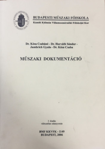 Műszaki dokumentáció - Dr. Kósa Csabáné, Dr. Horváth Sándor, Dr. Kósa Csaba, Jambrich Gyula