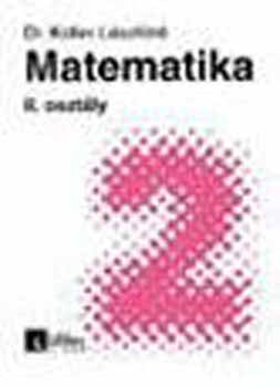 MATEMATIKA II.;A középiskolák 2. osztálya számára CA 0912 - Koller Lászlóné