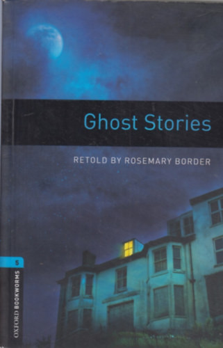 Ghost Stories (Oxford Bookworms Library - Stage 5) - Rosemary Border