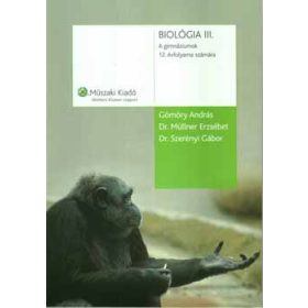   Biológia III. A gimnáziumok 12. évfolyama számára - Gömöry András; Müllner E. dr.; Szerényi G. dr.