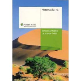   Matematika 10. osztályosok számára - Dr. Vancsó Ödön szerk.
