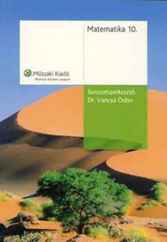 Matematika 10. osztályosok számára - Dr. Vancsó Ödön szerk.