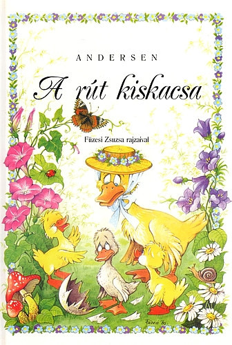 A rút kiskacsa (Füzesi Zsuzsa rajzaival) - Andersen