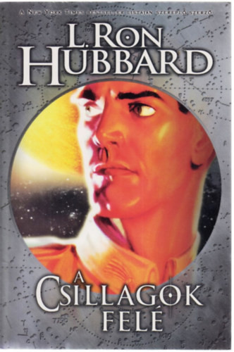 A csillagok felé - L. Ron Hubbard