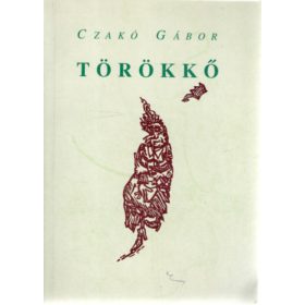 Törökkő - Czakó Gábor