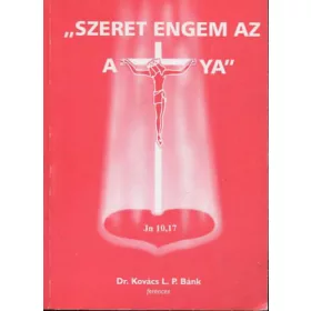 Szeret engem az atya - Dr. Kovács L.P. Bánk