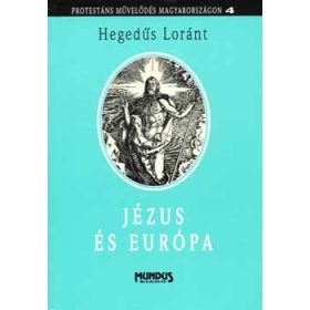 Jézus és Európa - Hegedűs Lóránt