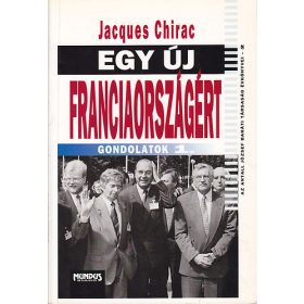 Egy új Franciaországért (Gondolatok 1.) - Jacques Chirac