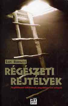 Régészeti rejtélyek - Luc Bürgin