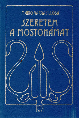 Szeretem a mostohámat - Mario Vargas LLosa