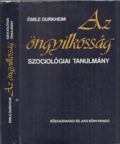 Az öngyilkosság (Szociológiai tanulmány) - Émile Durkheim